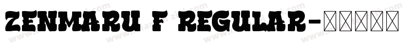 ZenMaru F Regular字体转换